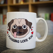 Load image into Gallery viewer, I Pugging Love You mug