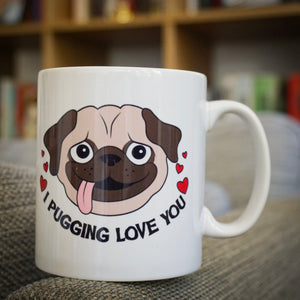 I Pugging Love You mug